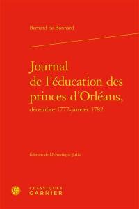 Journal de l'éducation des princes d'Orléans : décembre 1777-janvier 1782