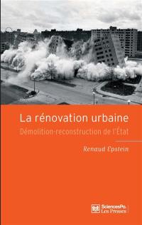 La rénovation urbaine : démolition-reconstruction de l'Etat