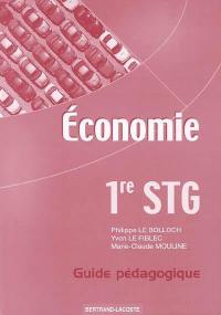 Economie 1re STG : guide pédagogique