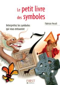 Le petit livre des symboles : interprétez les symboles qui vous entourent