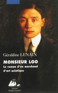 Monsieur Loo : le roman d'un marchand d'art asiatique