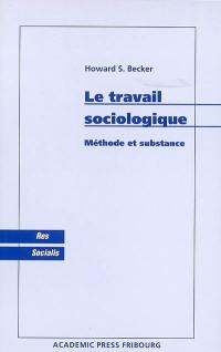 Le travail sociologique : méthode et substance