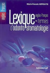 Lexique anglais-français des termes d'odonto-stomatologie
