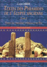 Textes des pyramides de l'Egypte ancienne. Vol. 1. Textes des pyramides d'Ounas et de Téti