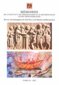 Mémoires de l'Institut de préhistoire et d'archéologie Alpes Méditerranée. Vol. 64