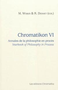 Chromatikon : annales de la philosophie en procès. Vol. 6. Chromatikon : yearbook of philosophy in process. Vol. 6