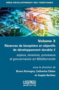 Réserves de biosphère et objectifs de développement durable. Vol. 2. Enjeux, tensions, processus et gouvernance en Méditerranée