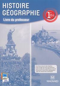 Histoire géographie 1re ES, L : livre du professeur : aide à la mise en oeuvre du programme de 1re ES-L