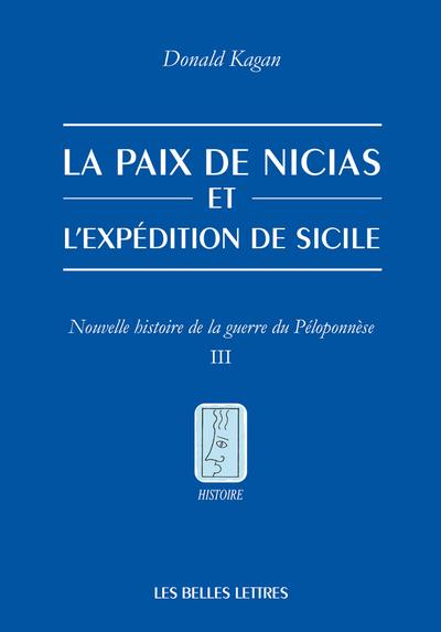 Nouvelle histoire de la guerre du Péloponnèse. Vol. 3. La paix de Nicias et l'expédition de Sicile