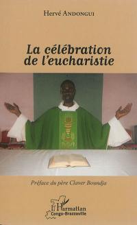 La célébration de l'eucharistie