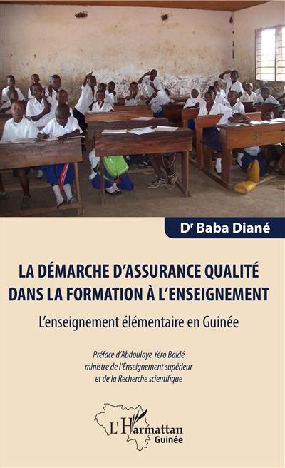 La démarche d'assurance qualité dans la formation à l'enseignement : l'enseignement élémentaire en Guinée