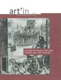 Art'in, n° 3. La notion de troupe au 20e siècle : chantier pour une recherche : actes du colloque organisé le 4 avril à l'Université d'Artois