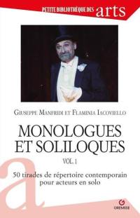 Monologues et soliloques. Vol. 1. 50 tirades du répertoire contemporain pour acteurs en solo