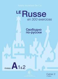 Le russe en 300 exercices. Vol. 2. Niveau A1 & 2