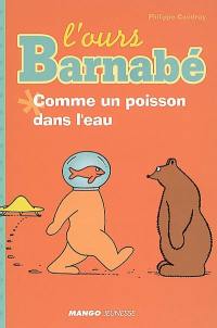 L'ours Barnabé. Vol. 2002. Comme un poisson dans l'eau