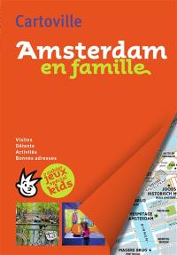 Amsterdam en famille : visites, détente, activités, bonnes adresses