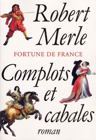 Fortune de France. Vol. 12. Complots et cabales