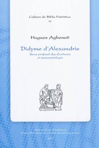 Didyme d'Alexandrie : sens profond des Ecritures et pneumatologie