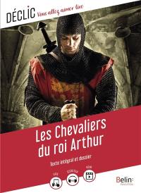 Les chevaliers du roi Arthur : texte intégral et dossier