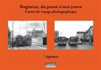 Bagneux, du passé à nos jours : carnet de voyage photographique