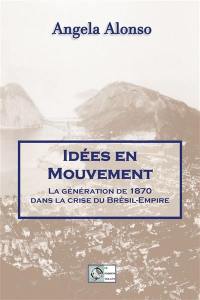 Idées en mouvement : la génération de 1870 dans la crise du Brésil-Empire