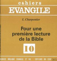 Cahiers Evangile, n° 10. Pour une première lecture de la Bible