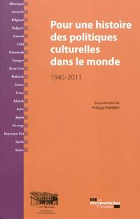Pour une histoire des politiques culturelles dans le monde : 1945-2011