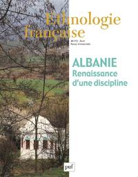 Ethnologie française, n° 2 (2017). Albanie : renaissance d'une discipline