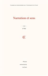 Cahiers de philosophie de l'Université de Caen, n° 60. Narration et sens