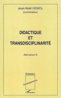 Didactique et transdisciplinarités : Alternance 3