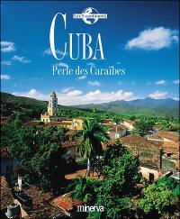 Cuba : perle des Caraïbes