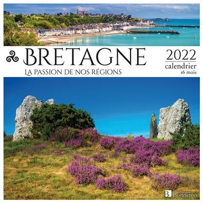 Bretagne : la passion de nos régions : 2022, calendrier 16 mois
