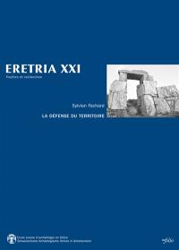La défense du territoire : étude de la chôra érétrienne et de ses fortifications
