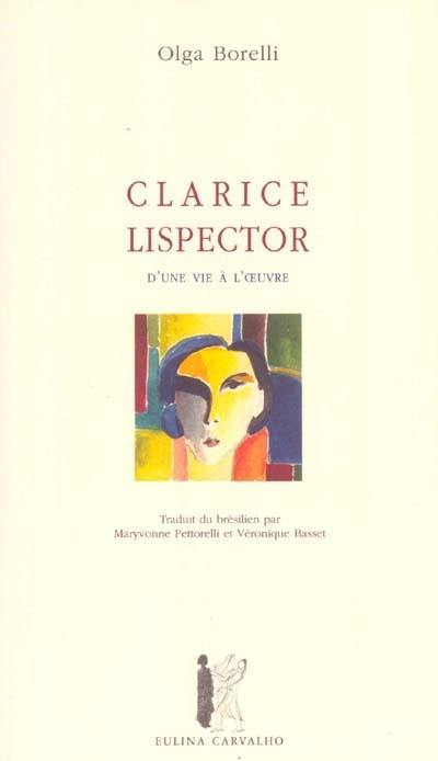 Clarice Lispector : d'une vie à l'oeuvre