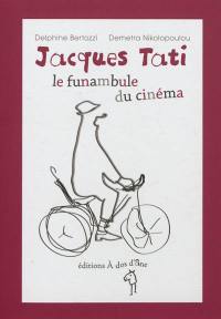 Jacques Tati, le funambule du cinéma