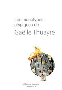 Les monotypes atypiques de Gaëlle Thuayre