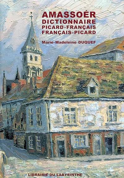 Amassoér : dictionnaire picard-français, français-picard