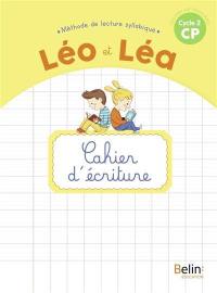 Léo et Léa : méthode de lecture syllabique CP, cycle  2 : cahier d'écriture
