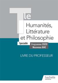 Humanités, littérature et philosophie spécialité, terminale : livre du professeur : programme 2020, nouveau bac