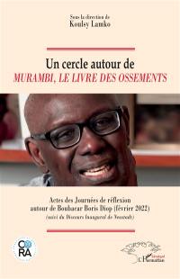 Un cercle autour de Murambi, le livre des ossements : actes des Journées de réflexion autour de Boubacar Boris Diop (février 2022)