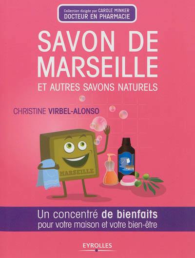 Savon de Marseille et autres savons naturels : un concentré de bienfaits pour votre maison et votre bien-être