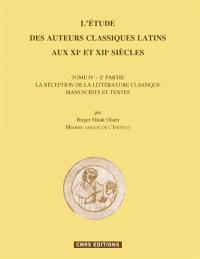 L'étude des auteurs classiques latins aux XIe et XIIe siècles. Vol. 4-2. La réception de la littérature classique : manuscrits et textes