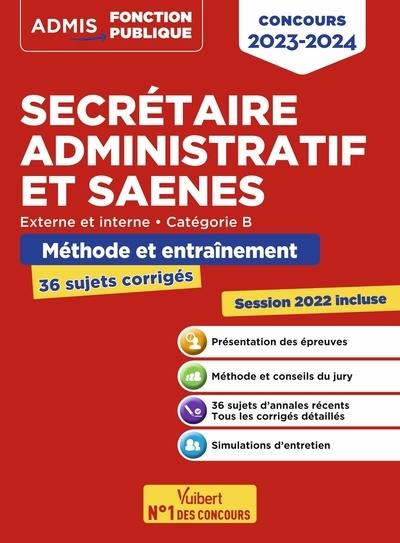 Secrétaire administratif et SAENES, concours 2023-2024 : externe et interne, catégorie B : méthode et entraînement, 36 sujets corrigés