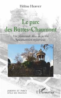 Le parc des Buttes-Chaumont : une promenade dans un jardin haussmannien mystérieux