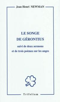 Le songe de Gérontius : suivi de deux sermons et de trois poèmes sur les anges