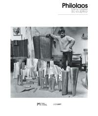 Philolaos (1923-2010) : dans l'atelier du sculpteur