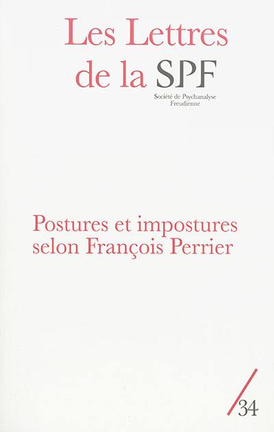 Lettres de la Société de psychanalyse freudienne (Les), n° 34. Postures et impostures selon François Perrier