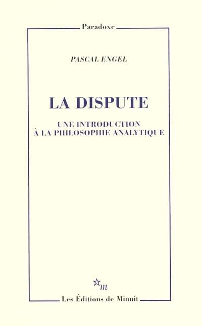 La dispute : une introduction à la philosophie analytique