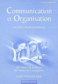 Communication et organisation, seconde professionnelle : BEP métiers du secrétariat et de la comptabiblité : guide pédagogique