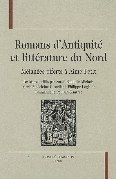 Romans d'Antiquité et littérature du Nord : mélanges offerts à Aimé Petit